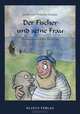 Der Fischer and seine Frau, Jacob und Wilhelm Grimm 
