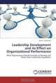 Leadership Development and its Effect on Organizational Performance, Jose A. Sanhueza 