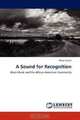 A Sound for Recognition: Blues Music and the African American Community, Remy Corbet 