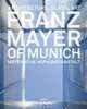 Franz Mayer of Munich: Architecture, Glass, Art, Gottfried Knapp, Bernhard Graf 