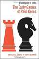 The Early Games of Paul Keres Grandmaster of Chess, Paul Keres 