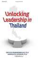 Unlocking Leadership in Thailand, Dr Siriyupa Roongrerngsuke Ph.D, Dr Andreas PD Liefooghe Ph.D 