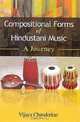 Compositional Forms of Hindustani Music: A Journey, Vijaya Chandorkar 