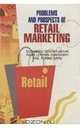 Problems and Prospects of Retail Marketing, Sudhansu Sekhar Nayak 