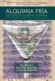 Alquimia fria: Dry Martini: Historias, leyendas y recetas originales (Spanish Edition), Leo Coyote, Jose Maria Gotarda 
