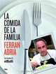 La comida de la familia (The Family Meal: Home Cooking with Ferran Adria) (Spanish Edition), Ferran Adria 