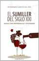El sumiller del siglo XXI / The Sommelier of XXI Century: Manual para profesionales y aficionados / Manual for Professionals and Amateurs (Spanish Edition), Fernando Garc?a del R?o 