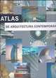 Atlas de arquitectura contemporanea / Atlas of contemporary architecture (Spanish Edition), Alex Sanchez Vidiella 