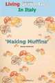 Living Gluten Free In Italy: Making muffins (Volume 1), Susie Ardovini 