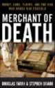 Merchant of Death - Money, Guns, Planes, and the Man Who Makes War Possible, Douglas Farah, Stephen Braun 