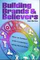 Building brands and believers, Kent Wertime 