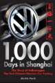 1,000 Days in Shanghai - The Story of Volkswagoen - the First Chinese-German Car Factory, Martin Posth 