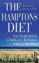The Hamptons Diet. Lose Weight Quickly and Safely with the Doctors Delicious Meal Plans, Pescatore M.D. Fred 
