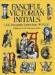 Fanciful Victorian Initials. 1,142 Decorative Letters from "Punch", Carol Belanger Grafton 
