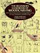 The Beginner's Handbook of Woodcarving. With Project Patterns for Line Carving, Relief Carving, Carving in the Round, and Bird Carving, Charles Beiderman, William Johnston 