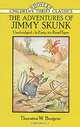 The Adventures of Jimmy Skunk, Thornton W. Burgess 