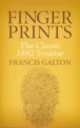 Finger Prints. The Classic 1892 Treatise, Francis Galton 