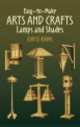 Easy-to-Make Arts and Crafts Lamps and Shades, John Adams 
