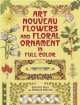 Art Nouveau Flowers and Floral Ornament in Full Color, Gustave Kolb 