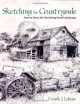 Sketching the Countryside. How to Draw the Vanishing Rural Landscape, Frank J. Lohan 
