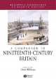 A Companion to Nineteenth-Century Britain, Christine Williams 