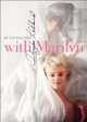 With Marilyn, Douglas Kirkland 