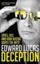 Deception: Spies, Lies and How Russia Dupes the West, Edward Lucas 