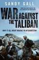 War Against the Taliban: Why it All Went Wrong in Afghanistan, Gall Sandy 