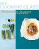 My Cooking Class. Steaming Basics. 97 Recipes, Orathay Guillamont 