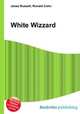 White Wizzard, Jesse Russell,Ronald Cohn 