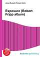 Exposure (Robert Fripp album), Jesse Russell,Ronald Cohn 