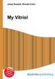 My Vitriol, Jesse Russell,Ronald Cohn 
