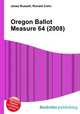 Oregon Ballot Measure 64 (2008), Jesse Russell,Ronald Cohn 