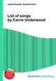 List of songs by Carrie Underwood, Jesse Russell,Ronald Cohn 