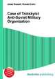Case of Trotskyist Anti-Soviet Military Organization, Jesse Russell,Ronald Cohn 