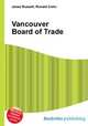Vancouver Board of Trade, Jesse Russell,Ronald Cohn 