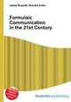 Formulaic Communication in the 21st Century, Jesse Russell,Ronald Cohn 