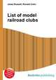 List of model railroad clubs, Jesse Russell,Ronald Cohn 