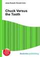 Chuck Versus the Tooth, Jesse Russell,Ronald Cohn 