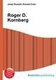 Roger D. Kornberg, Jesse Russell,Ronald Cohn 