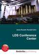 LDS Conference Center, Jesse Russell,Ronald Cohn 
