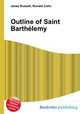 Outline of Saint Barthelemy, Jesse Russell,Ronald Cohn 