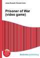 Prisoner of War (video game), Jesse Russell,Ronald Cohn 