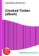 Crooked Timber (album), Jesse Russell,Ronald Cohn 