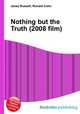 Nothing but the Truth (2008 film), Jesse Russell,Ronald Cohn 