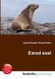 Eared seal, Jesse Russell,Ronald Cohn 