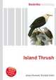 Island Thrush, Jesse Russell,Ronald Cohn 