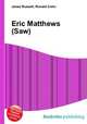 Eric Matthews (Saw), Jesse Russell,Ronald Cohn 