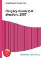 Calgary municipal election, 2007, Jesse Russell,Ronald Cohn 