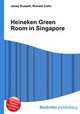Heineken Green Room in Singapore, Jesse Russell,Ronald Cohn 